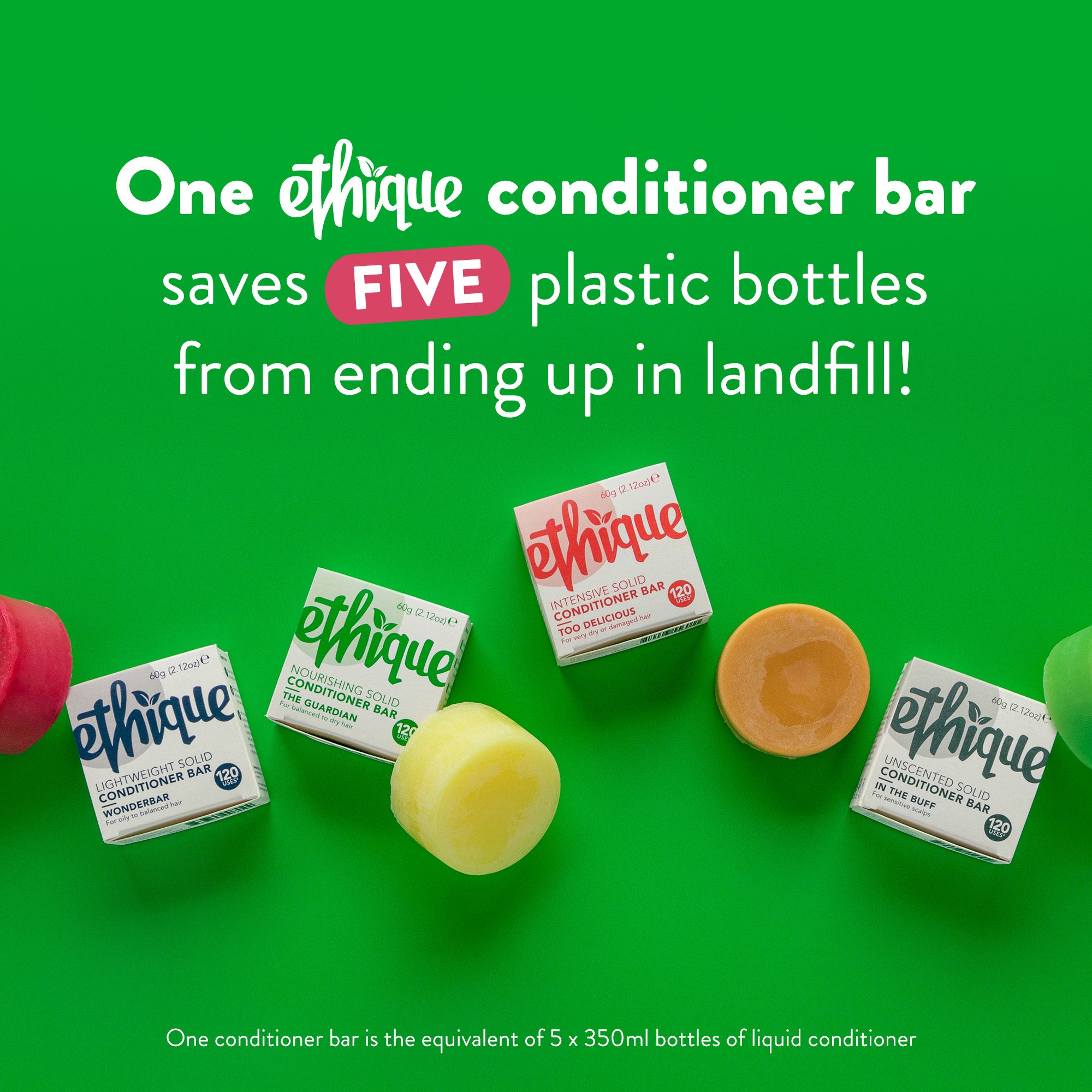 One ethique conditioner bar saves five plastic bottles from ending up in landfill