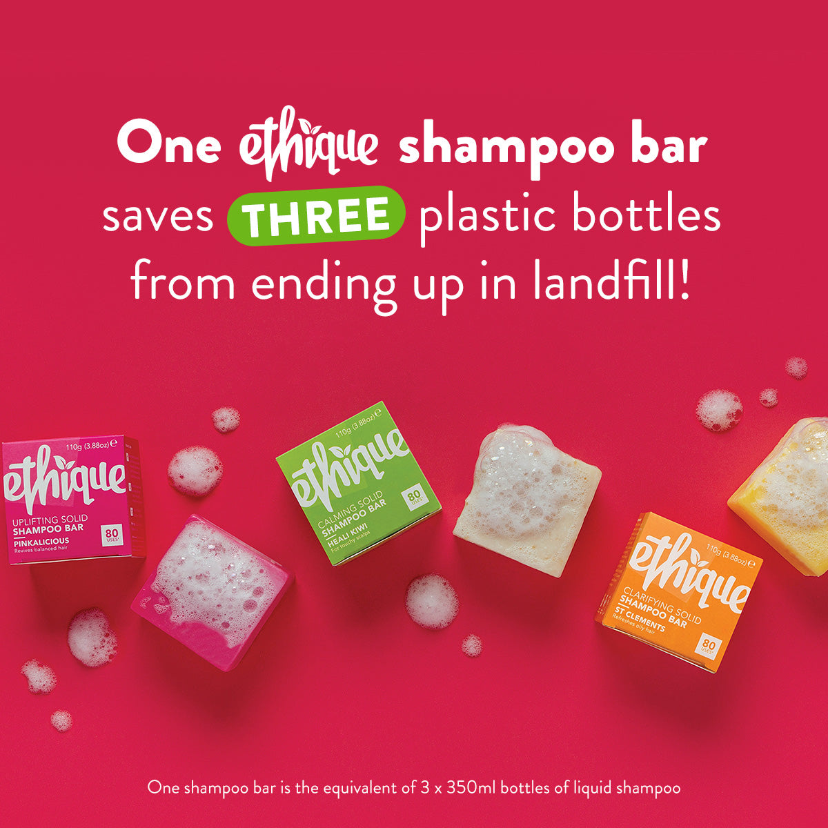 One ethique shampoo bar saves three plastic bottles from ending up in landfill