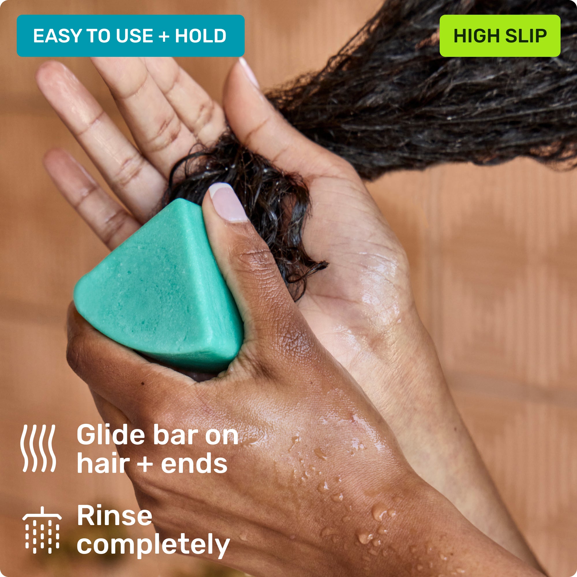 Easy to use and hold. Glide bar on hair + ends. Rinse completely. High slip.