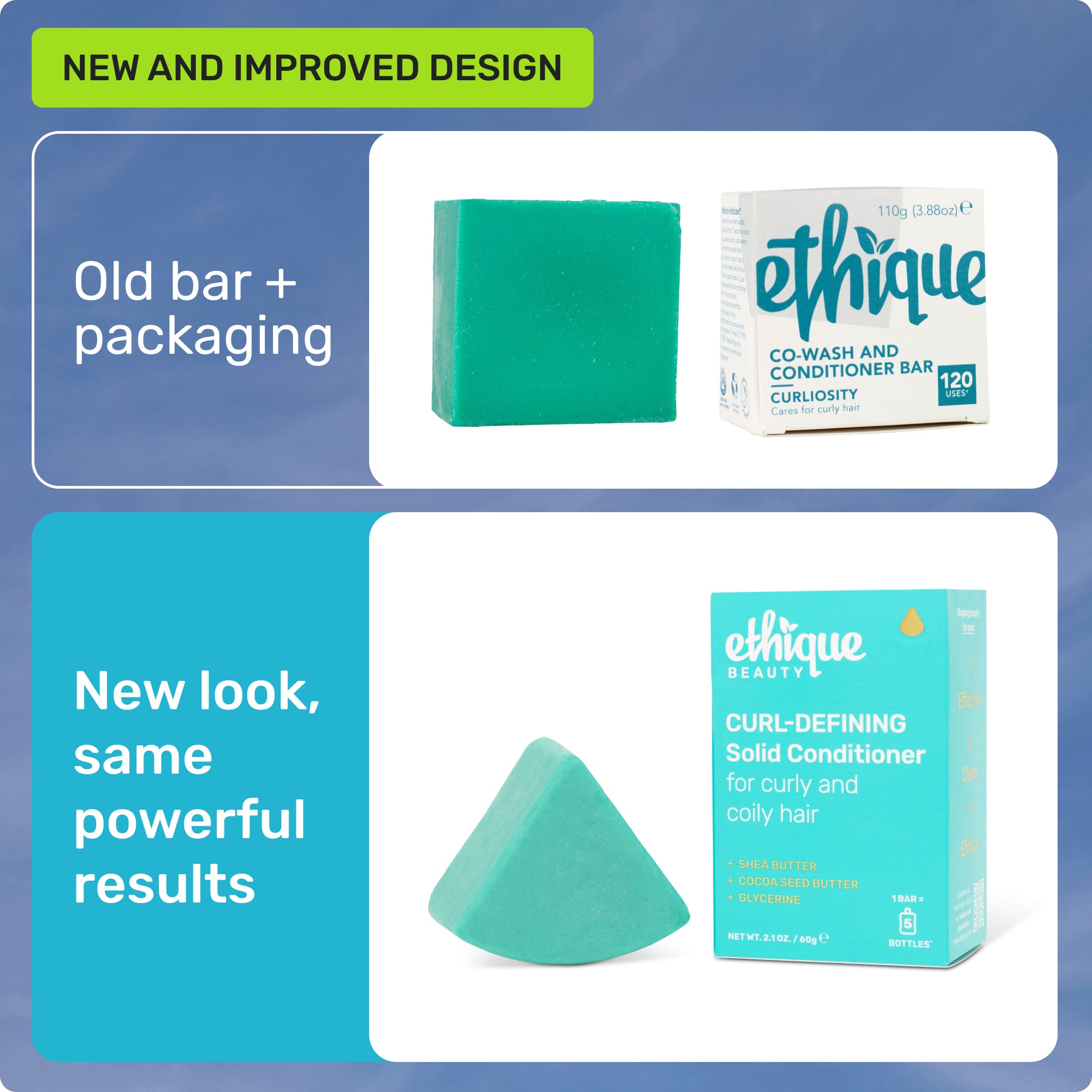 New and improved design. Old bar + packaging. New look, same powerful results.