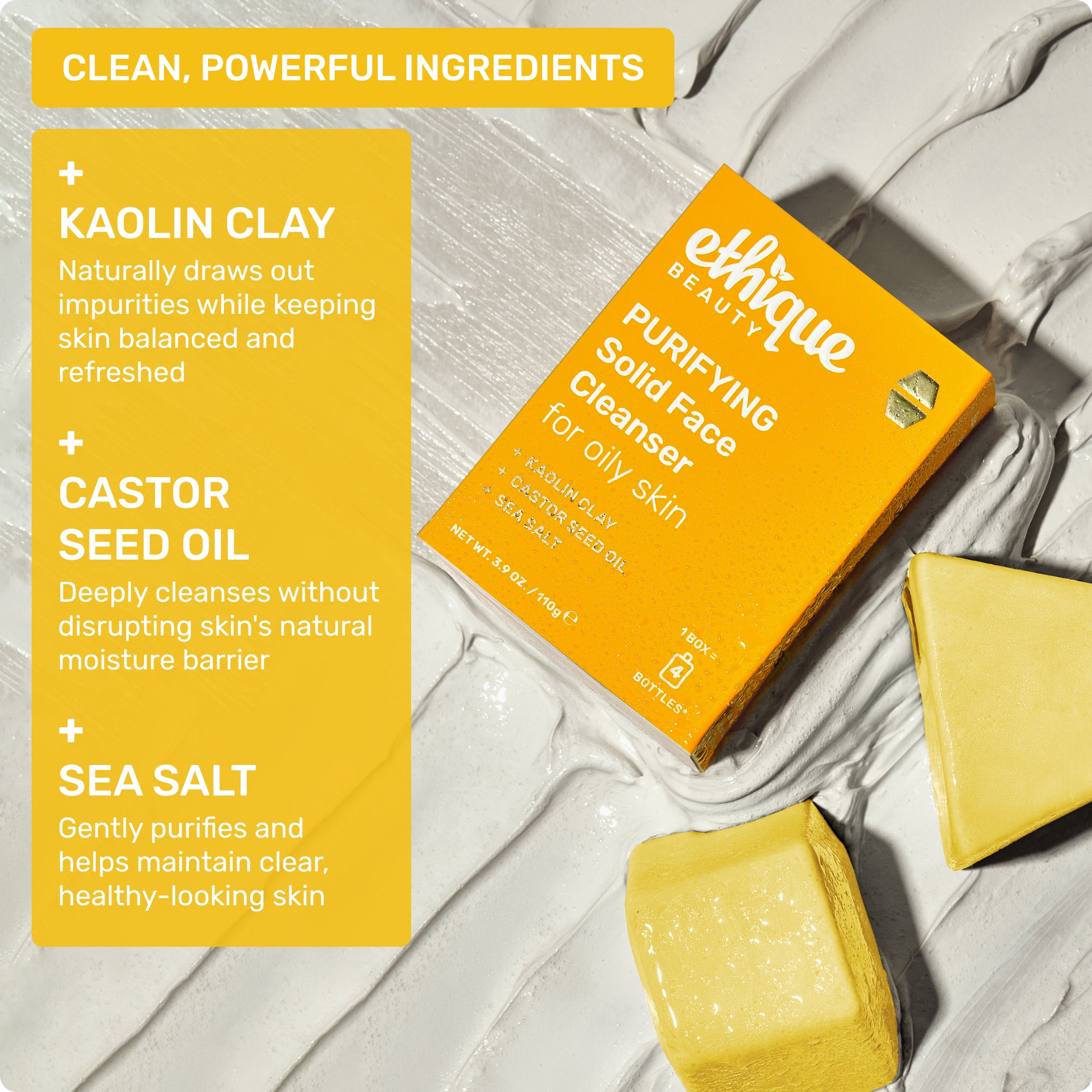 Clean, powerful ingredients: Kaolin Clay - naturally draws out impurities while keeping skin balanced and refreshed. Castor Seed Oil - deeply cleanses without disrupting skin's natural moisture barrier. Sea Salt - gently purifies and helps maintain clear, healthy looking skin.