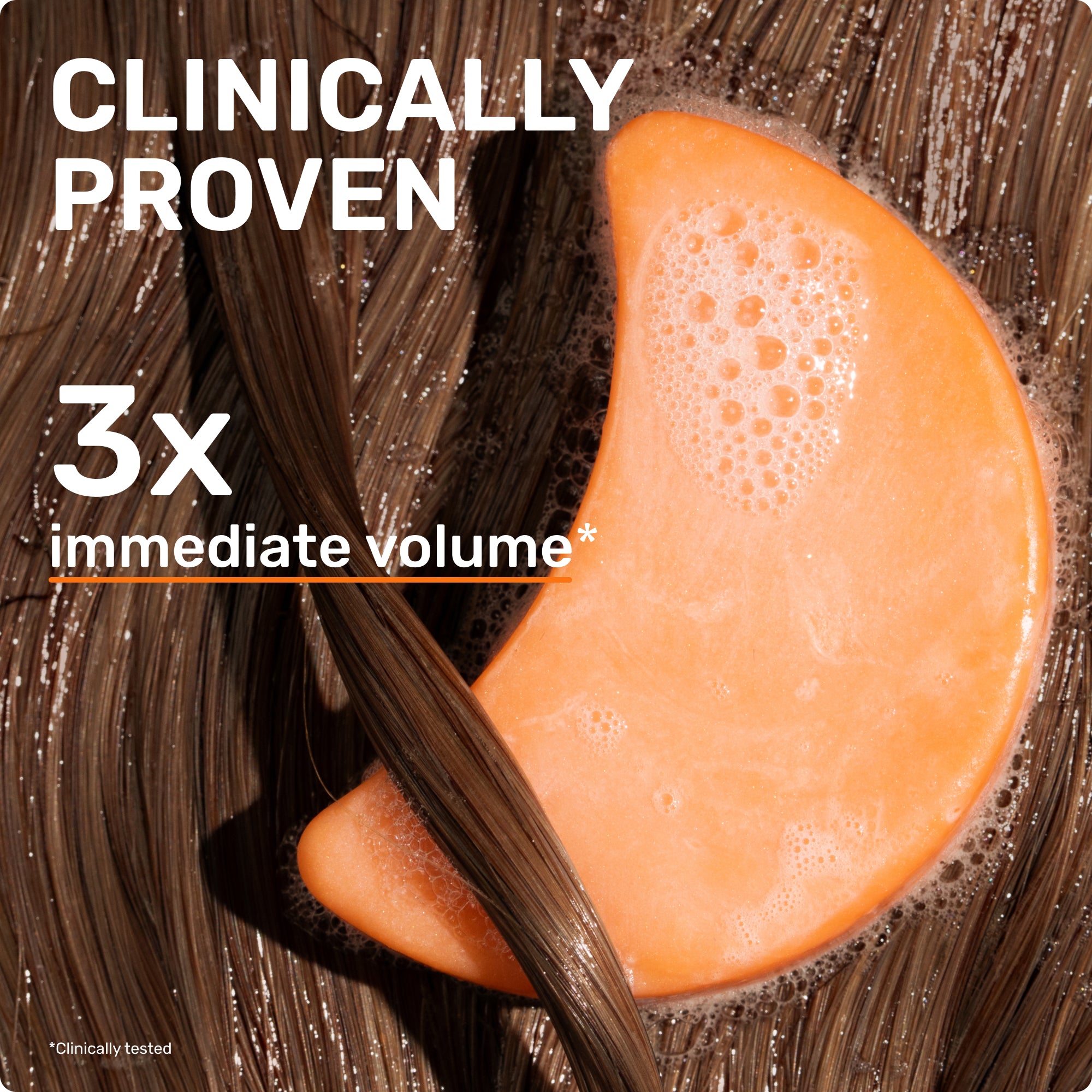 CLINICALLY PROVEN
3X Immediate volume
*Clinically tested