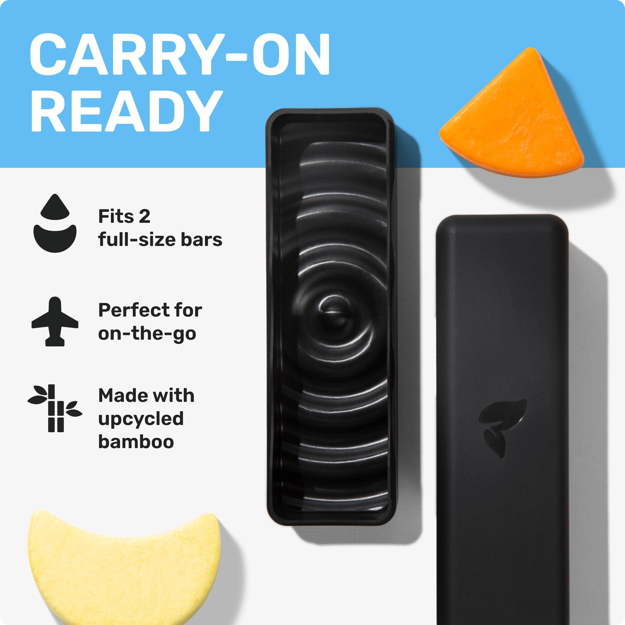CARRY-ON READY
Fits 2 full-size bars
Perfect for on-the-go
Made with upcycled bamboo