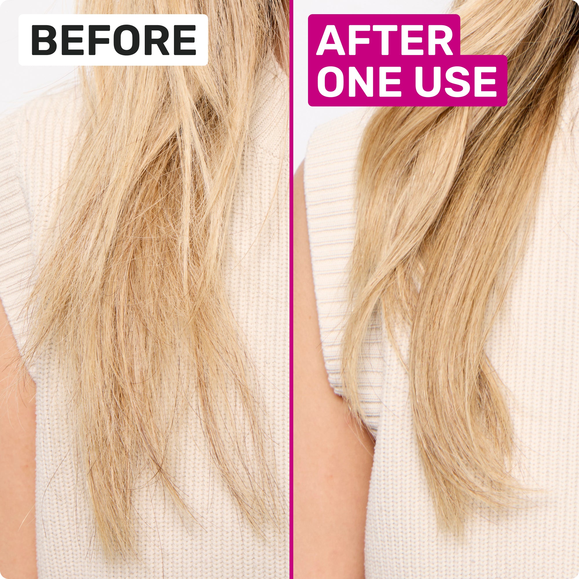 BEFORE 
AFTER ONE USE
