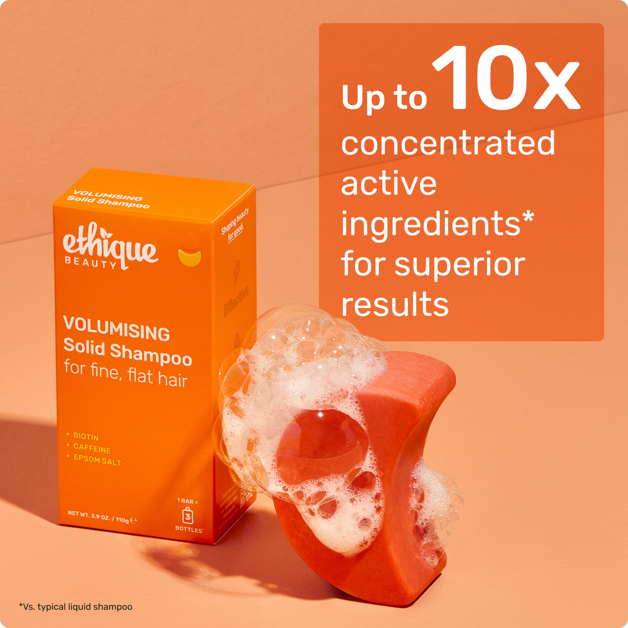 Up to 10x concentrated active ingredients* for superior results vs typical liquid shampoo *Vs. typical liquid shampoo